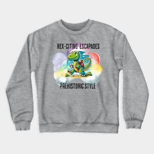 Rex-citing Escapades: Prehistoric Style Crewneck Sweatshirt